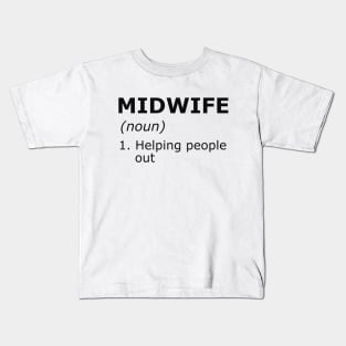 Midwife - Helping people out Kids T-Shirt